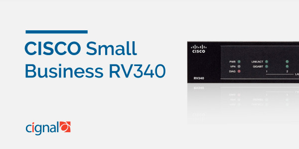 Llego a Cignal el nuevo router Cisco Small Business RV340